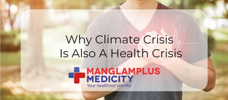 Why Climate Crisis Is Also A Health Crisis